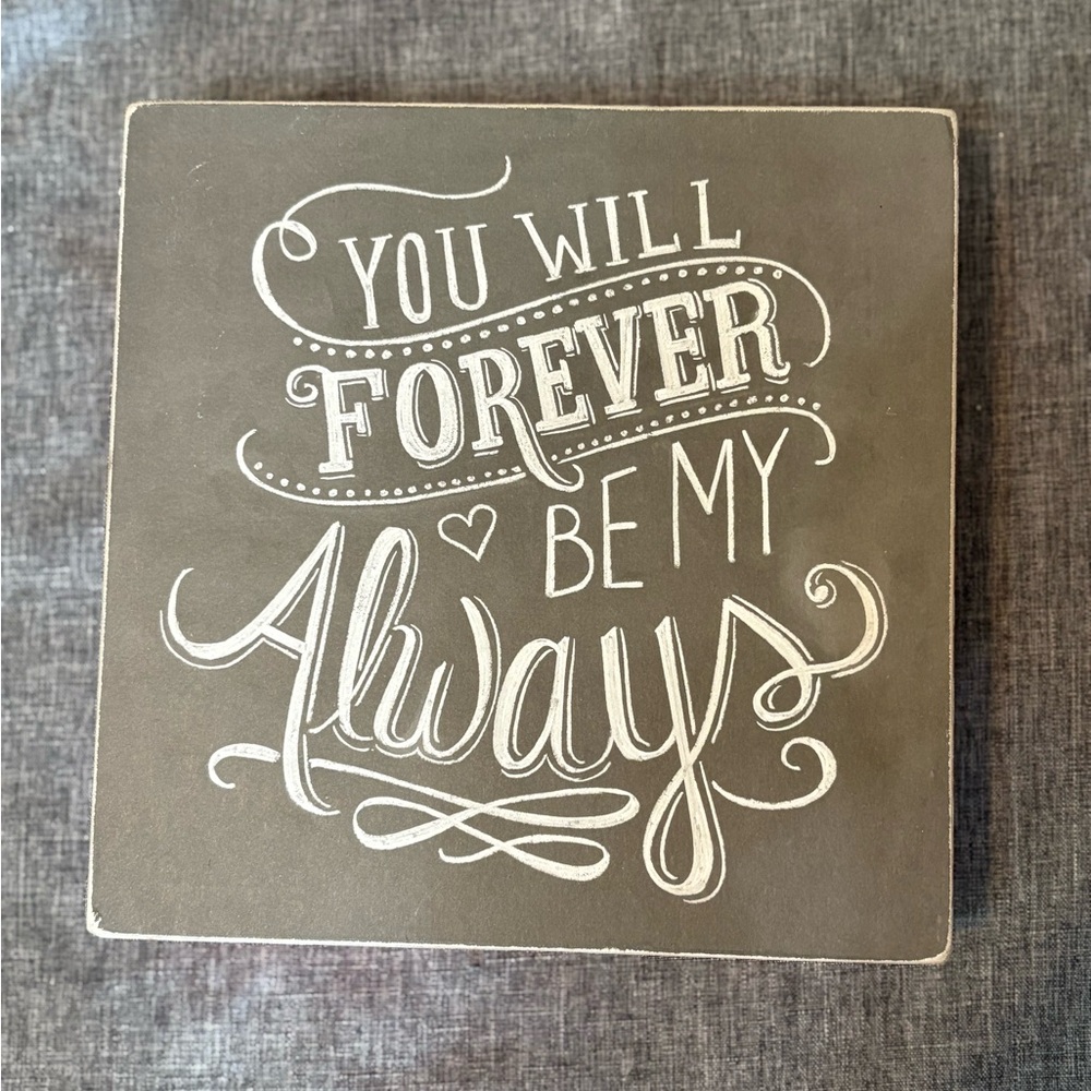 “You Will Forever be my Always” Decorative Wooden Sign